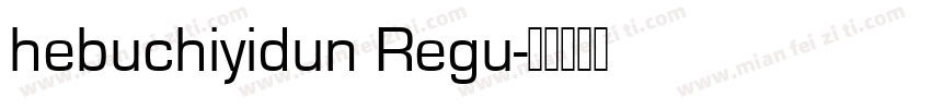hebuchiyidun Regu字体转换